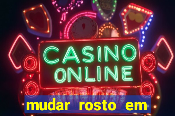 mudar rosto em fotos online